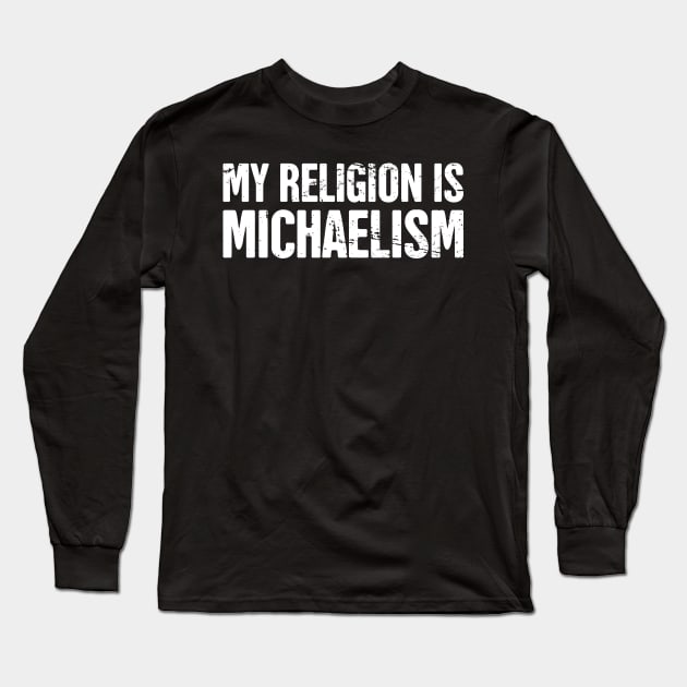 Funny Michael Name Design Long Sleeve T-Shirt by MeatMan